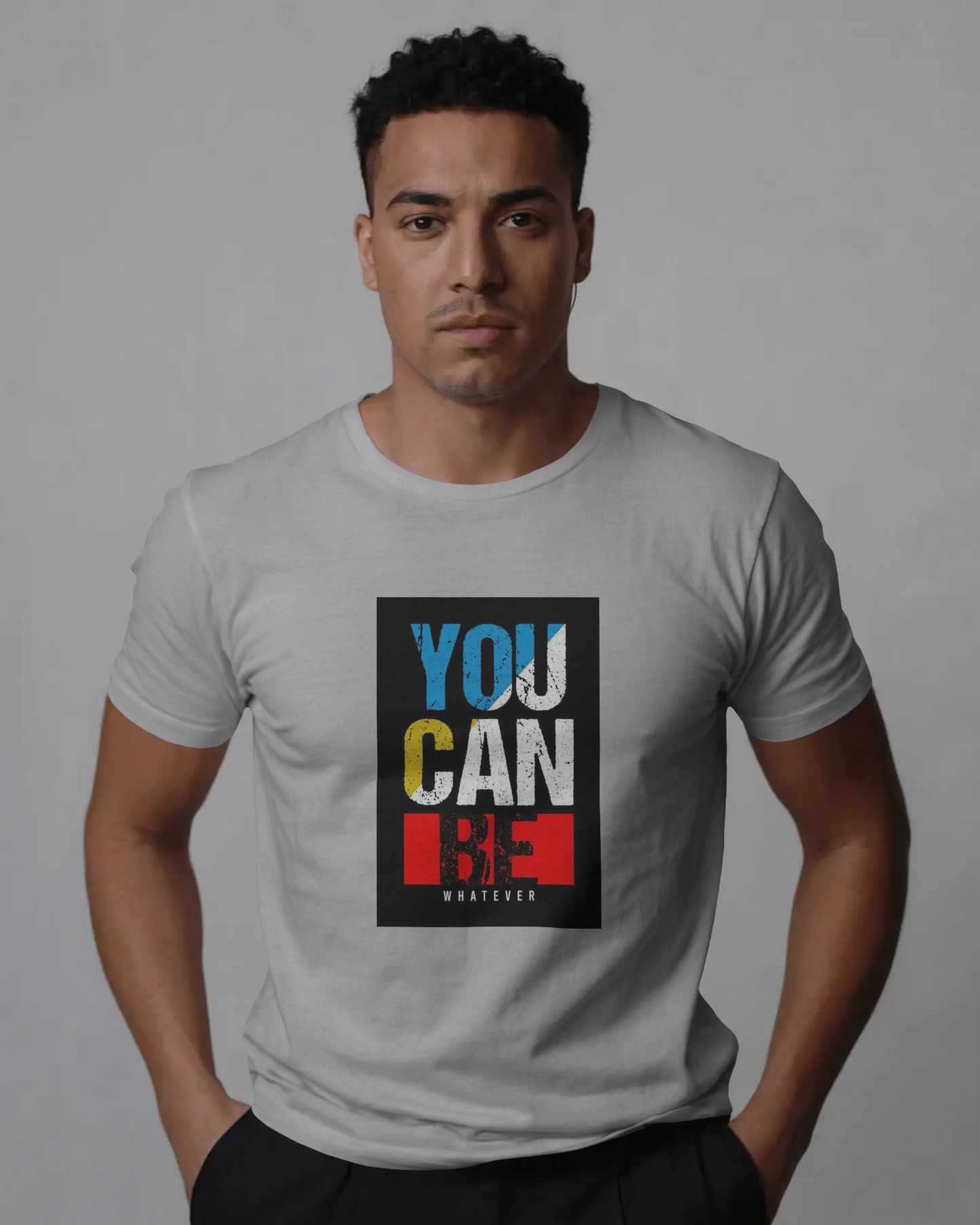Men Classic Crew T-Shirt - You can Be Whatever