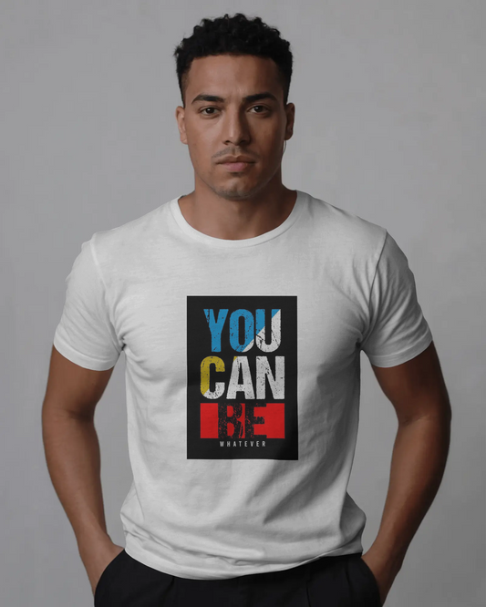 Men Classic Crew T-Shirt - You can Be Whatever